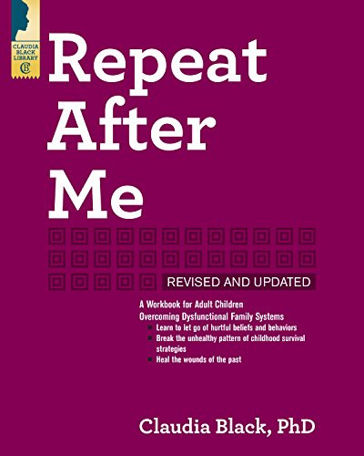 Repeat After Me: A Workbook for Adult Children Overcoming