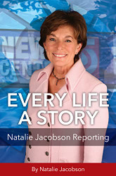 Every Life a Story: Natalie Jacobson Reporting