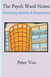 Psych Ward Notes: Surviving Anxiety & Depression