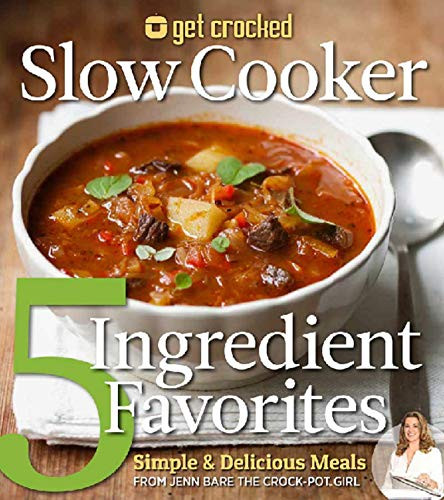 Get Crocked Slow Cooker 5 Ingredient Favorites