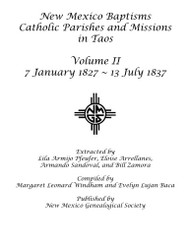 New Mexico Baptisms: Catholic Parishes and Missions in Taos Vol. II
