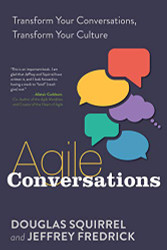 Agile Conversations: Transform Your Conversations Transform Your