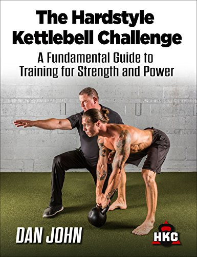 Hardstyle Kettlebell Challenge A Fundamental Guide To Training