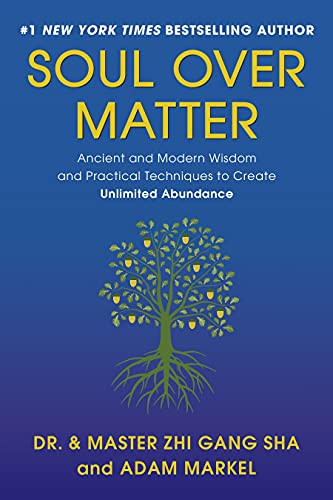Soul Over Matter: Ancient and Modern Wisdom and Practical Techniques