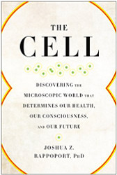 Cell: Discovering the Microscopic World that Determines Our