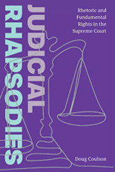Judicial Rhapsodies: Rhetoric and Fundamental Rights in the Supreme