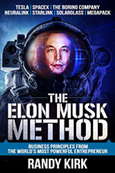 Elon Musk Method: Business Principles from the World's Most