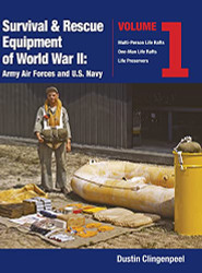 Survival & Rescue Equipment of World War II-Army Air Forces and U.S. Volume 1