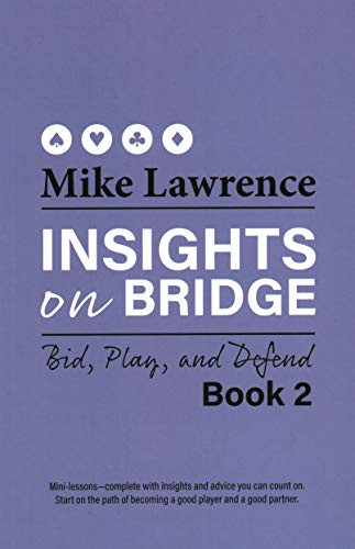 Insights on Bridge: Bid Play and Defend