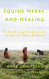 Equine Herbs & Healing - An Earth Lodge Pocket Guide to Holistic Horse