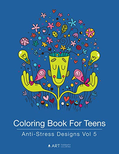 Coloring Book For Teens: Anti-Stress Designs volume 5 - Coloring Books
