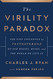 Virility Paradox: The Vast Influence of Testosterone on Our
