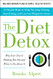 Diet Detox: Why Your Diet Is Making You Fat and What to Do About