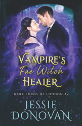 Vampire's Fae Witch Healer (Dark Lords of London)