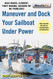 Maneuver and Dock Your Sailboat Under Power