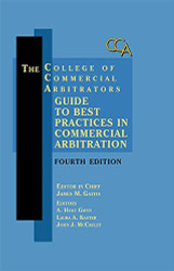College of Commercial Arbitrators Guide to Best Practices