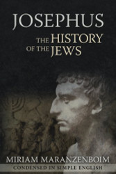 Josephus: The History of the Jews Condensed in Simple English