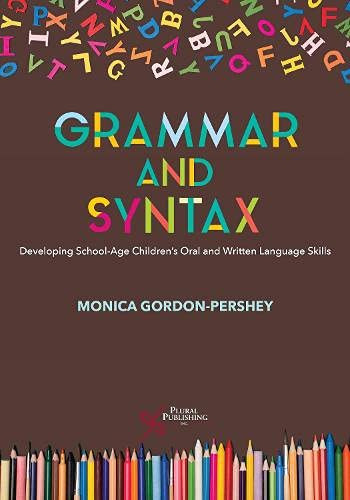 Grammar and Syntax: Developing School-Age Children's Oral and Written