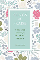 Songs of Praise: A Psalter Devotional for Orthodox Women