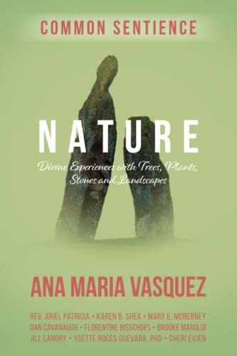 Nature: Divine Experiences with Trees Plants Stones and Landscapes