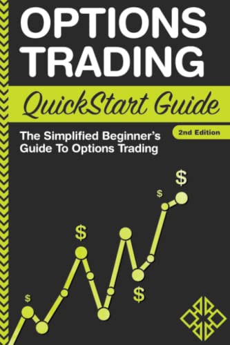 Options Trading: QuickStart Guide - The Simplified Beginner's Guide
