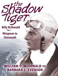 Shadow Tiger: Billy McDonald Wingman to Chennault