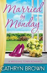 Married by Monday: A sweet and clean small town romance