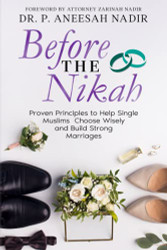 Before the Nikah: Proven Principles to Help Single Muslims Choose