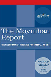 Moynihan Report: The Negro Family - The Case for National Action