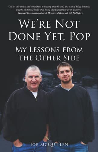 We're Not Done yet Pop: My Lessons from the Other Side