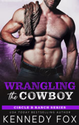 Wrangling the Cowboy (Circle B Ranch)