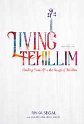 Living Tehillim: Finding Yourself in the Songs of Tehillim