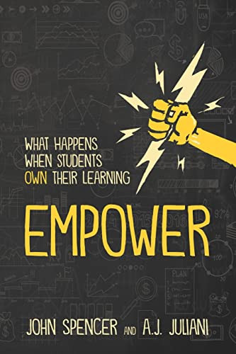 Empower: What Happens When Students Own Their Learning