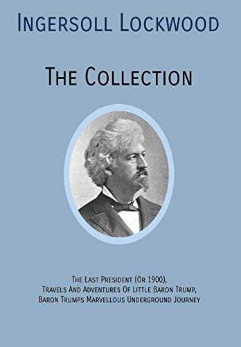 INGERSOLL LOCKWOOD The Collection: The Last President