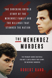 Menendez Murders: The Shocking Untold Story of the Menendez Family