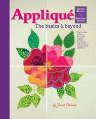 Applique: The Basics & Beyond Second Revised & Expanded Edition