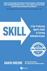 SKILL: A Top-Producing Agent's Guide to Earning Unlimited Income