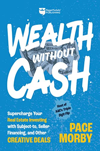 Wealth without Cash: Supercharge Your Real Estate Investing