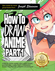 How to Draw Anime (Includes Anime Manga and Chibi) Part 1 Drawing