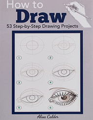 How to Draw: 53 Step-by-Step Drawing Projects