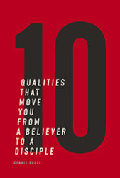 10 Qualities That Move You From A Believer To A Disciple