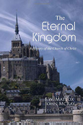 Eternal Kingdom: A History of the Church of Christ