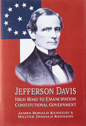 Jefferson Davis: High Road to Emancipation and Constitutional