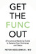 Get the Func Out: A Functional Medicine Guide to Balance Your Hormones