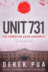Unit 731: The Forgotten Asian Auschwitz (Uncovering Unit 731)