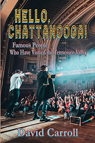 Hello Chattanooga! Famous People Who Have Visited the Tennessee