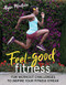 Feel-Good Fitness: Fun Workout Challenges to Inspire Your Fitness