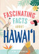 Fascinating Facts About Hawaii