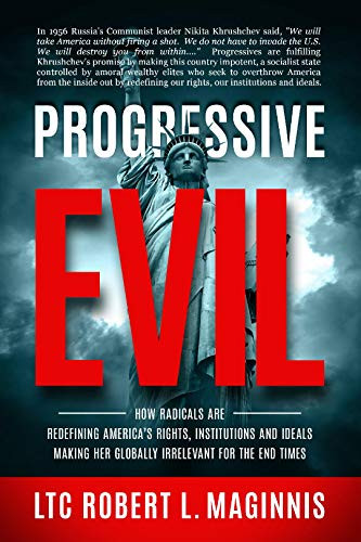 Progressive Evil: How Radicals Are Redefining America's Rights
