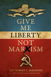 Give Me Liberty Not Marxism